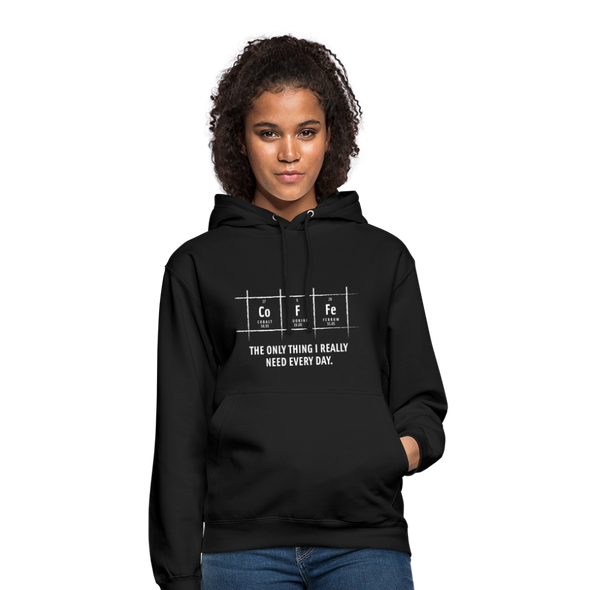Unisex Hoodie: Coffee – The only thing I really need every day - Schwarz
