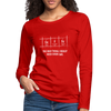 Frauen Premium Langarmshirt: Coffee – The only thing I really need every day - Rot