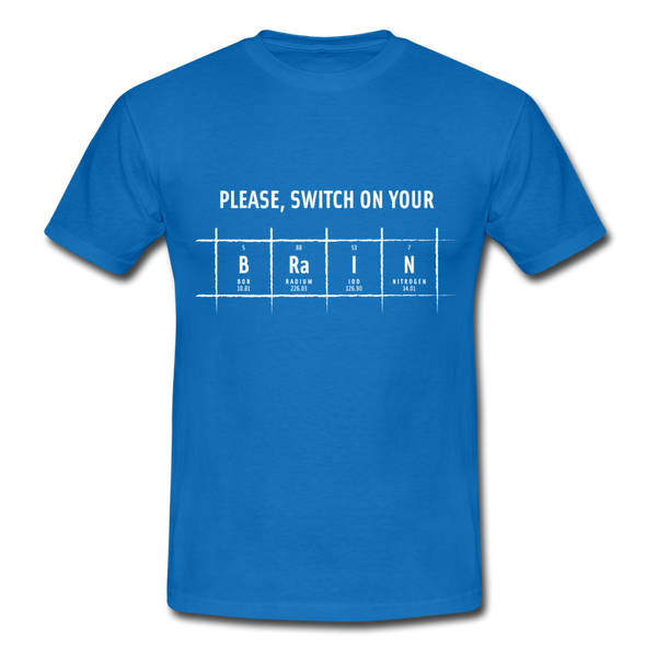 Männer T-Shirt: Please, switch on your brain - Royalblau