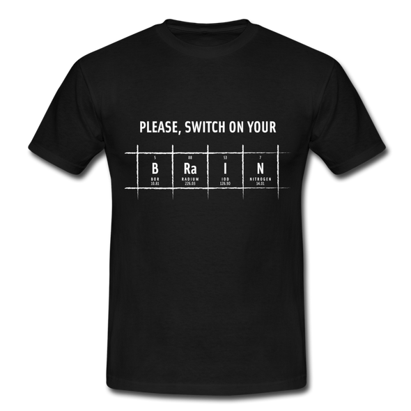 Männer T-Shirt: Please, switch on your brain - Schwarz