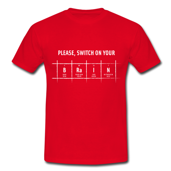 Männer T-Shirt: Please, switch on your brain - Rot