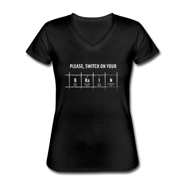 Frauen-T-Shirt mit V-Ausschnitt: Please, switch on your brain - Schwarz