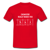 Männer T-Shirt: Chemistry really makes you think - Rot
