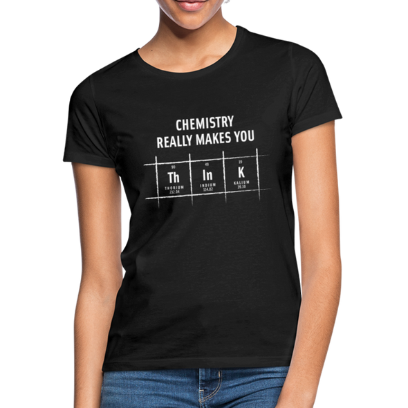 Frauen T-Shirt: Chemistry really makes you think - Schwarz