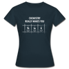 Frauen T-Shirt: Chemistry really makes you think - Navy