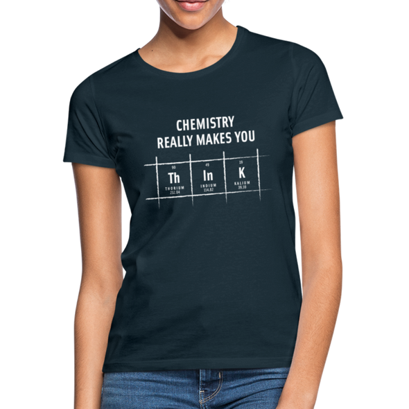 Frauen T-Shirt: Chemistry really makes you think - Navy
