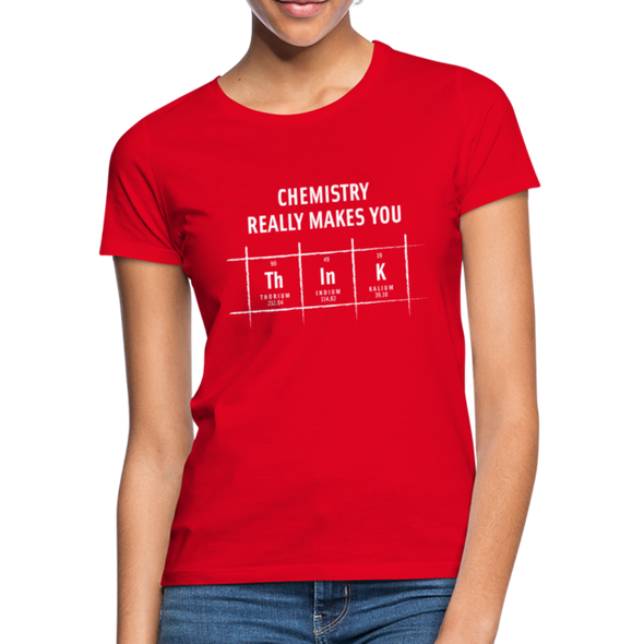 Frauen T-Shirt: Chemistry really makes you think - Rot