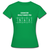 Frauen T-Shirt: Chemistry really makes you think - Kelly Green