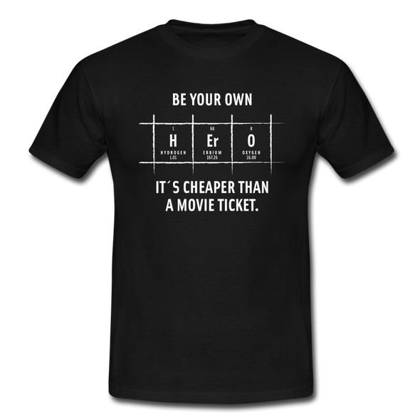 Männer T-Shirt: Be your own hero. It is cheaper than a … - Schwarz