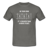 Männer T-Shirt: Be your own hero. It is cheaper than a … - Graphit