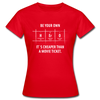 Frauen T-Shirt: Be your own hero. It is cheaper than a … - Rot