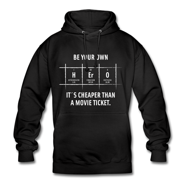 Unisex Hoodie: Be your own hero. It is cheaper than a … - Schwarz