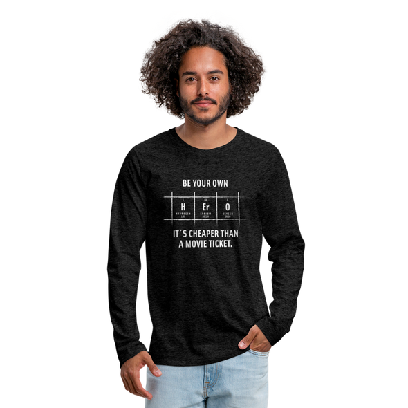 Männer Premium Langarmshirt: Be your own hero. It is cheaper than a … - Anthrazit