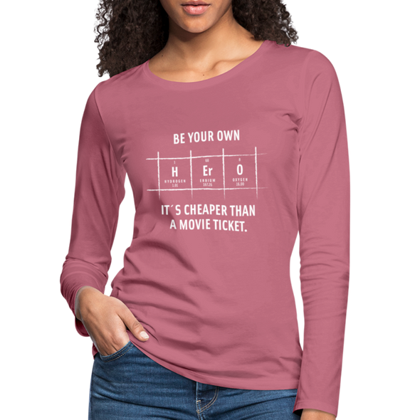 Frauen Premium Langarmshirt: Be your own hero. It is cheaper than a … - Malve