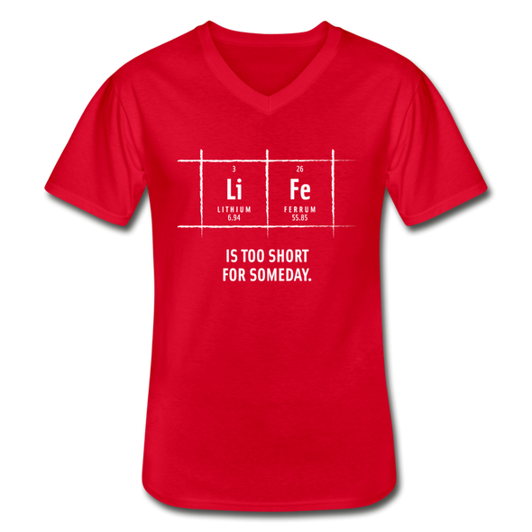 Männer-T-Shirt mit V-Ausschnitt: Life is too short for someday - Rot