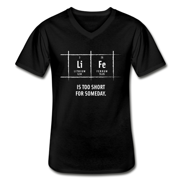 Männer-T-Shirt mit V-Ausschnitt: Life is too short for someday - Schwarz