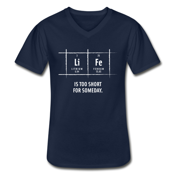 Männer-T-Shirt mit V-Ausschnitt: Life is too short for someday - Navy