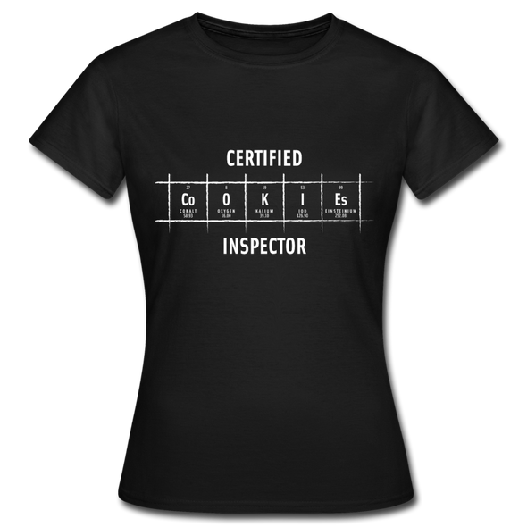 Frauen T-Shirt: Certified Cookies Inspector - Schwarz