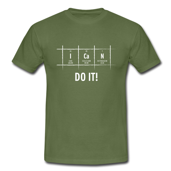 Männer T-Shirt: I can do it - Militärgrün