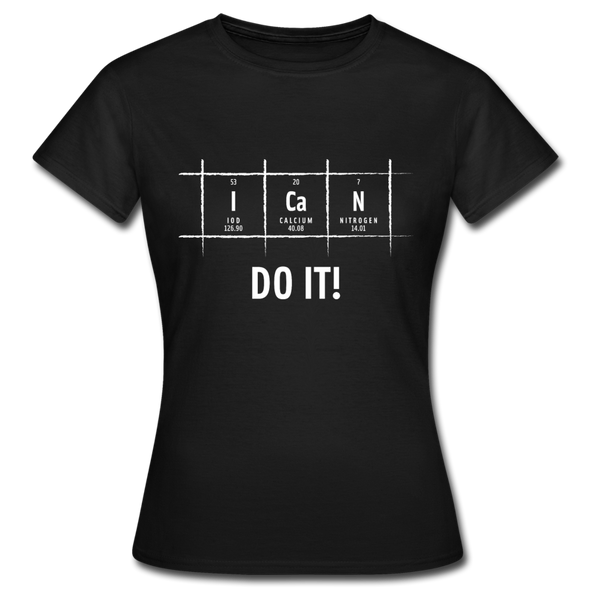 Frauen T-Shirt: I can do it - Schwarz