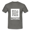 Männer T-Shirt: Bullshit-free living - Graphit