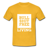 Männer T-Shirt: Bullshit-free living - Gelb
