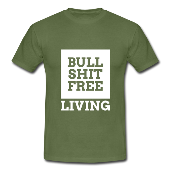 Männer T-Shirt: Bullshit-free living - Militärgrün
