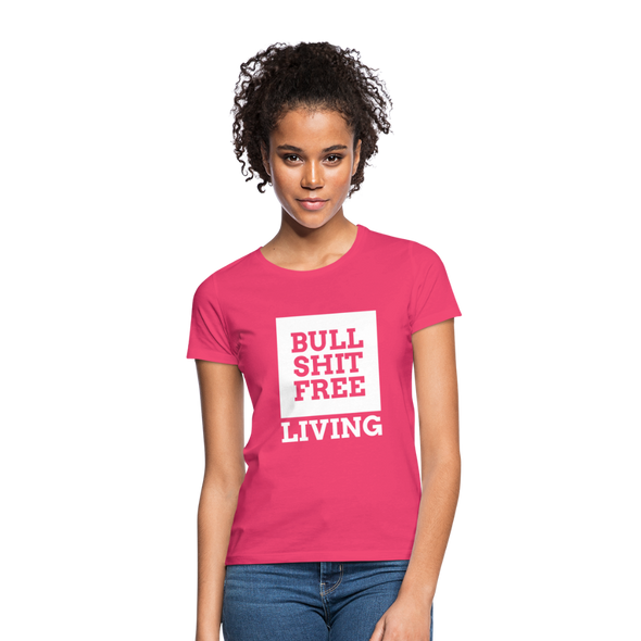 Frauen T-Shirt: Bullshit-free living - Azalea