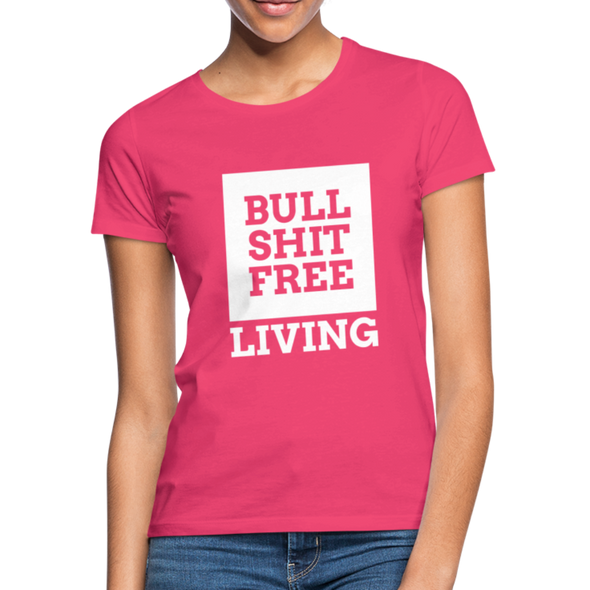 Frauen T-Shirt: Bullshit-free living - Azalea
