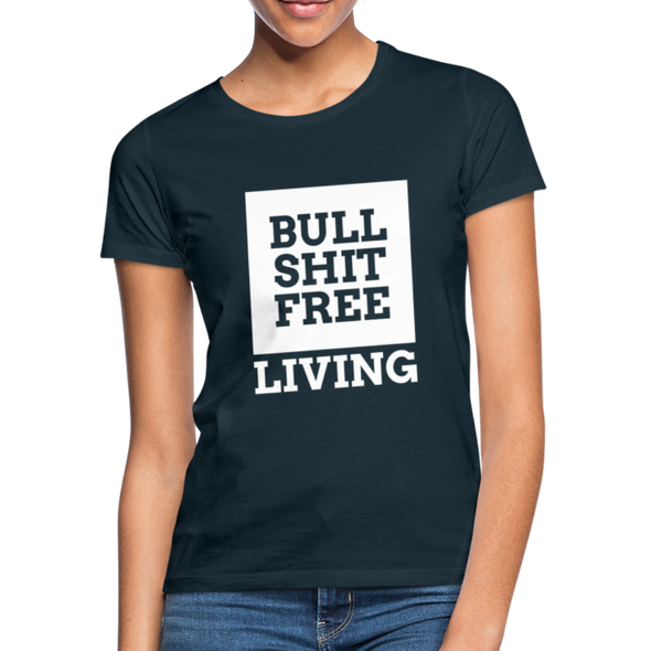 Frauen T-Shirt: Bullshit-free living - Navy