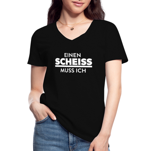 Frauen-T-Shirt mit V-Ausschnitt: Einen Scheiß muss ich. - Schwarz