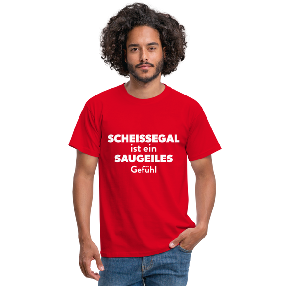 Männer T-Shirt: Scheißegal ist ein saugeiles Gefühl. - Rot