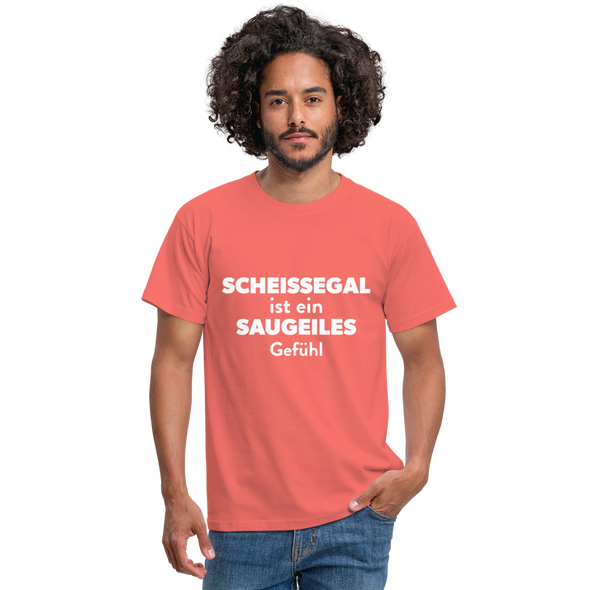 Männer T-Shirt: Scheißegal ist ein saugeiles Gefühl. - Koralle