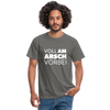 Männer T-Shirt: Voll am Arsch vorbei - Graphit