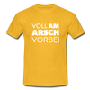 Männer T-Shirt: Voll am Arsch vorbei - Gelb