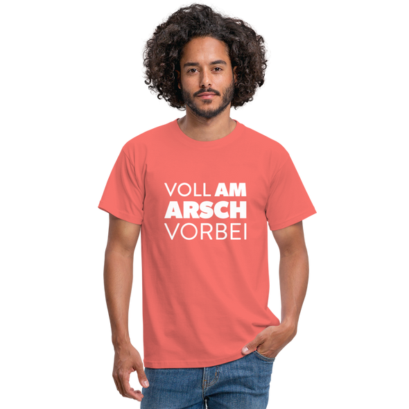 Männer T-Shirt: Voll am Arsch vorbei - Koralle