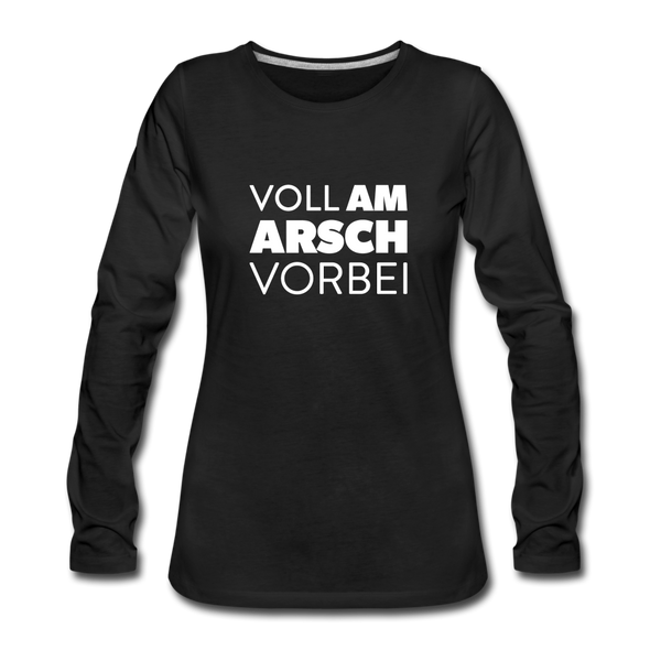 Frauen Premium Langarmshirt: Voll am Arsch vorbei - Schwarz