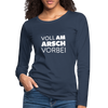Frauen Premium Langarmshirt: Voll am Arsch vorbei - Navy