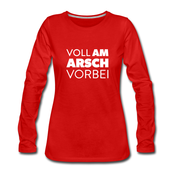 Frauen Premium Langarmshirt: Voll am Arsch vorbei - Rot