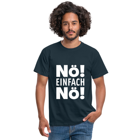 Männer T-Shirt: Nö! Einfach Nö! - Navy
