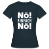Frauen T-Shirt: Nö! Einfach Nö! - Navy