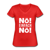 Frauen-T-Shirt mit V-Ausschnitt: Nö! Einfach Nö! - Rot