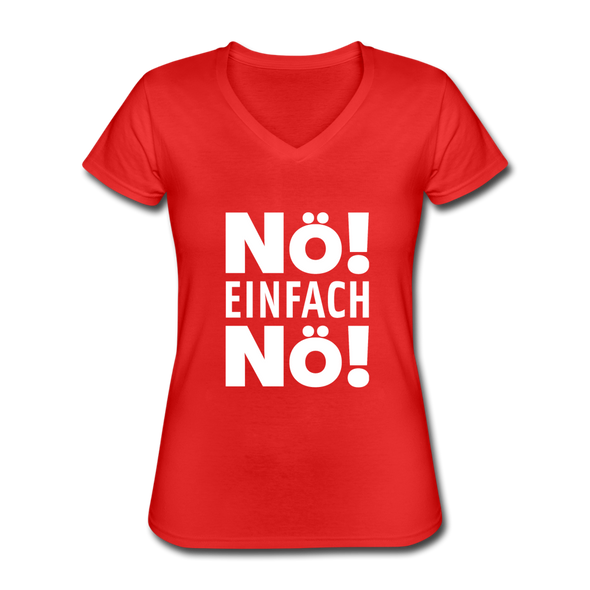 Frauen-T-Shirt mit V-Ausschnitt: Nö! Einfach Nö! - Rot