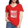 Frauen-T-Shirt mit V-Ausschnitt: Nö! Einfach Nö! - Rot
