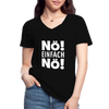 Frauen-T-Shirt mit V-Ausschnitt: Nö! Einfach Nö! - Schwarz