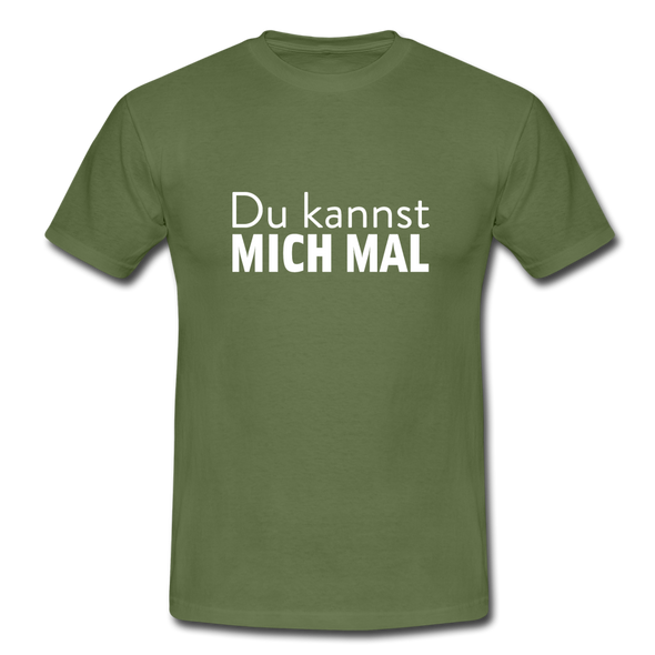 Männer T-Shirt: Du kannst mich mal. - Militärgrün