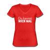 Frauen-T-Shirt mit V-Ausschnitt: Du kannst mich mal. - Rot