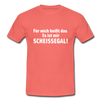 Männer T-Shirt: Für mich heißt das: Es ist mir scheißegal. - Koralle