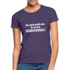 Frauen T-Shirt: Für mich heißt das: Es ist mir scheißegal. - Dunkellila