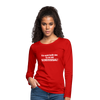 Frauen Premium Langarmshirt: Für mich heißt das: Es ist mir scheißegal. - Rot